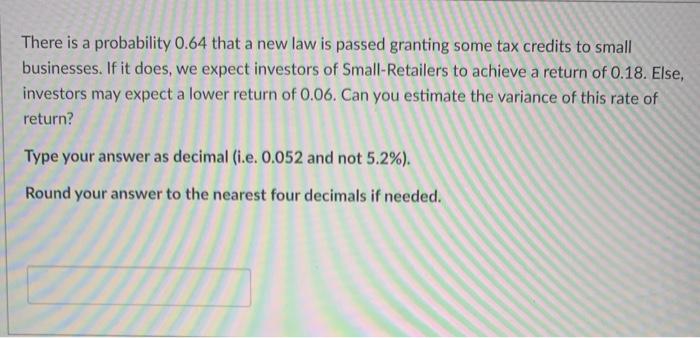 Finance Question. Will upvote. There is a probability 0.64 that a new