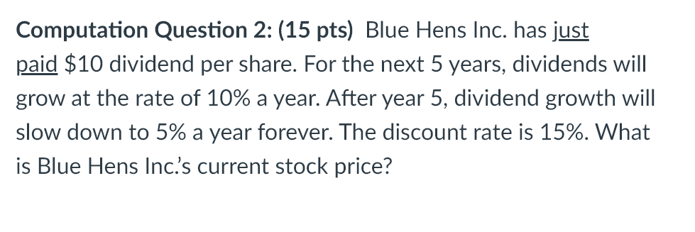 Computation Question 2: (15 pts) Blue Hens Inc. has just paid