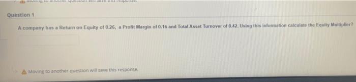  NE Question 1 A company has a Return on Equity of