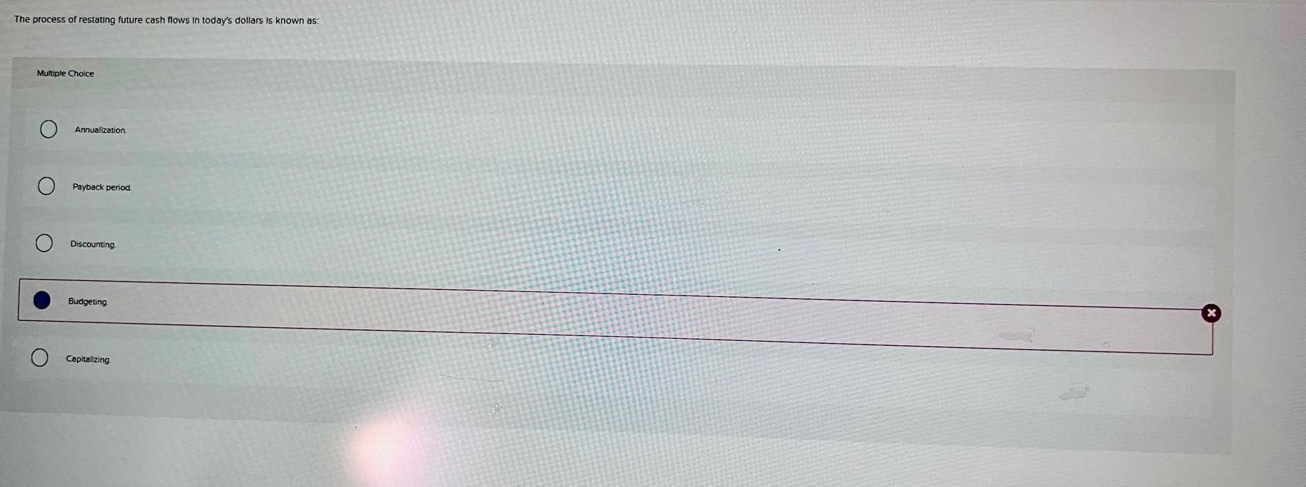 ed Discounted cash flow period. Payback period Budgeting period Interest period Amortization