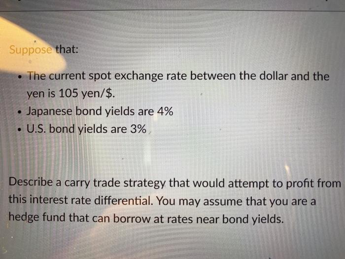  Suppose that: The current spot exchange rate between the dollar and