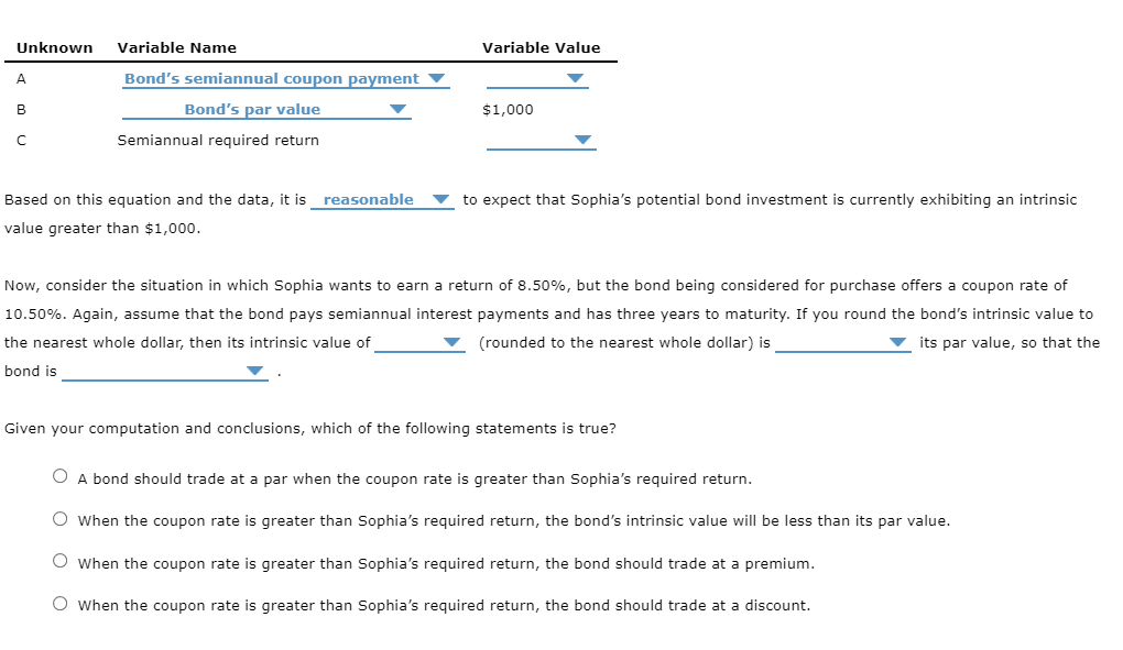Unknown Variable Name Variable Value Bond's semiannual coupon payment Bond's par