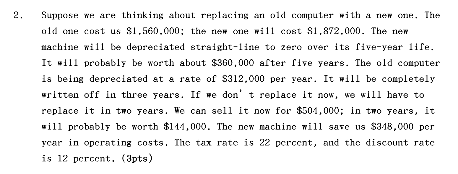  2. Suppose we are thinking about replacing an old computer with