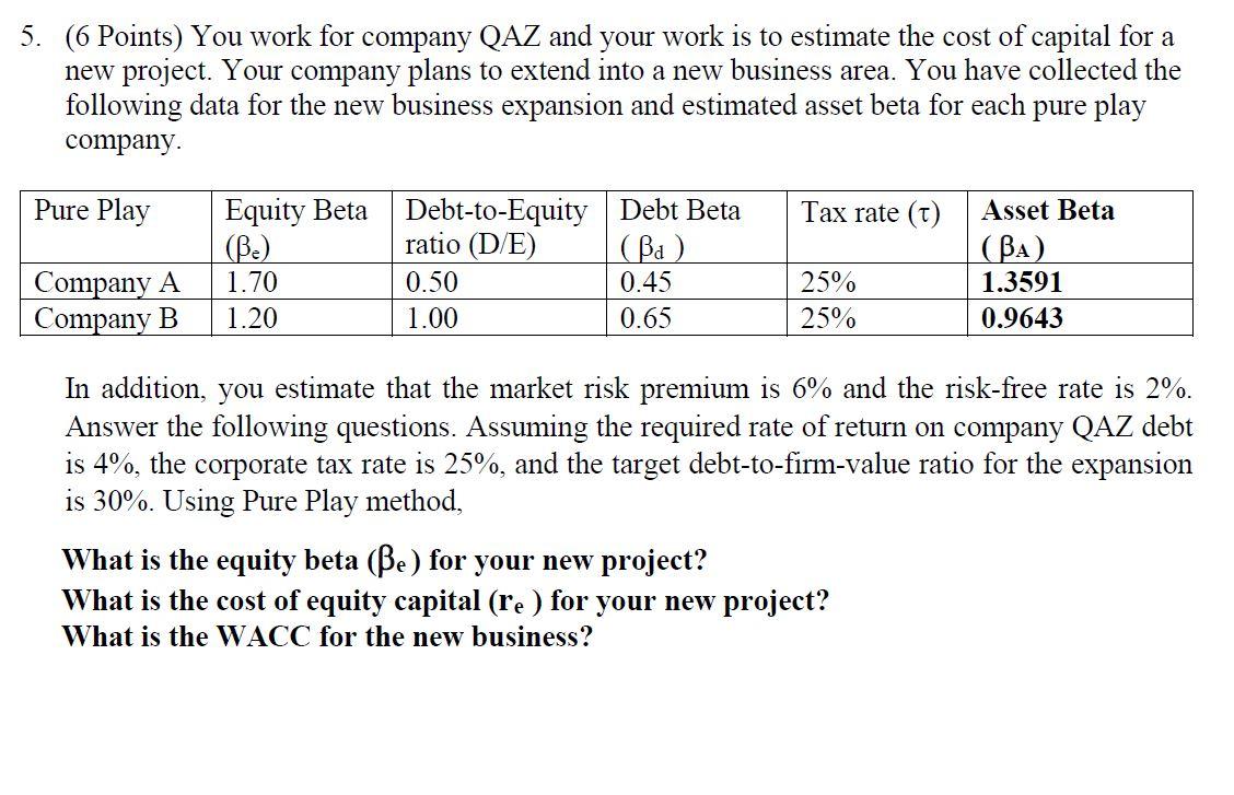 please show all work 5. (6 Points) You work for company QAZ