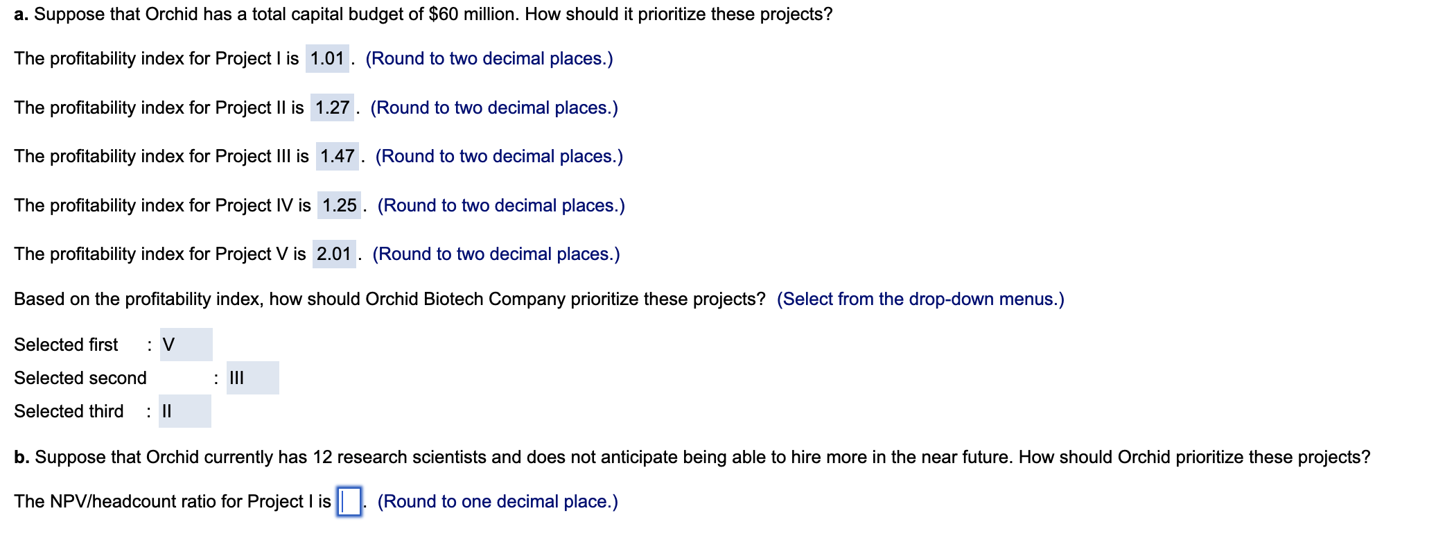 Biotech Company is evaluating several different development projects for experimental drugs. Although