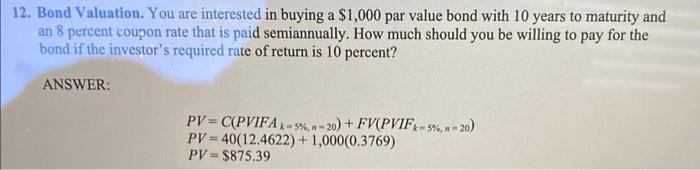 solve WITHOUT A FINANCIAL CALCULATOR OR EXCEL 12. Bond Valuation. You are