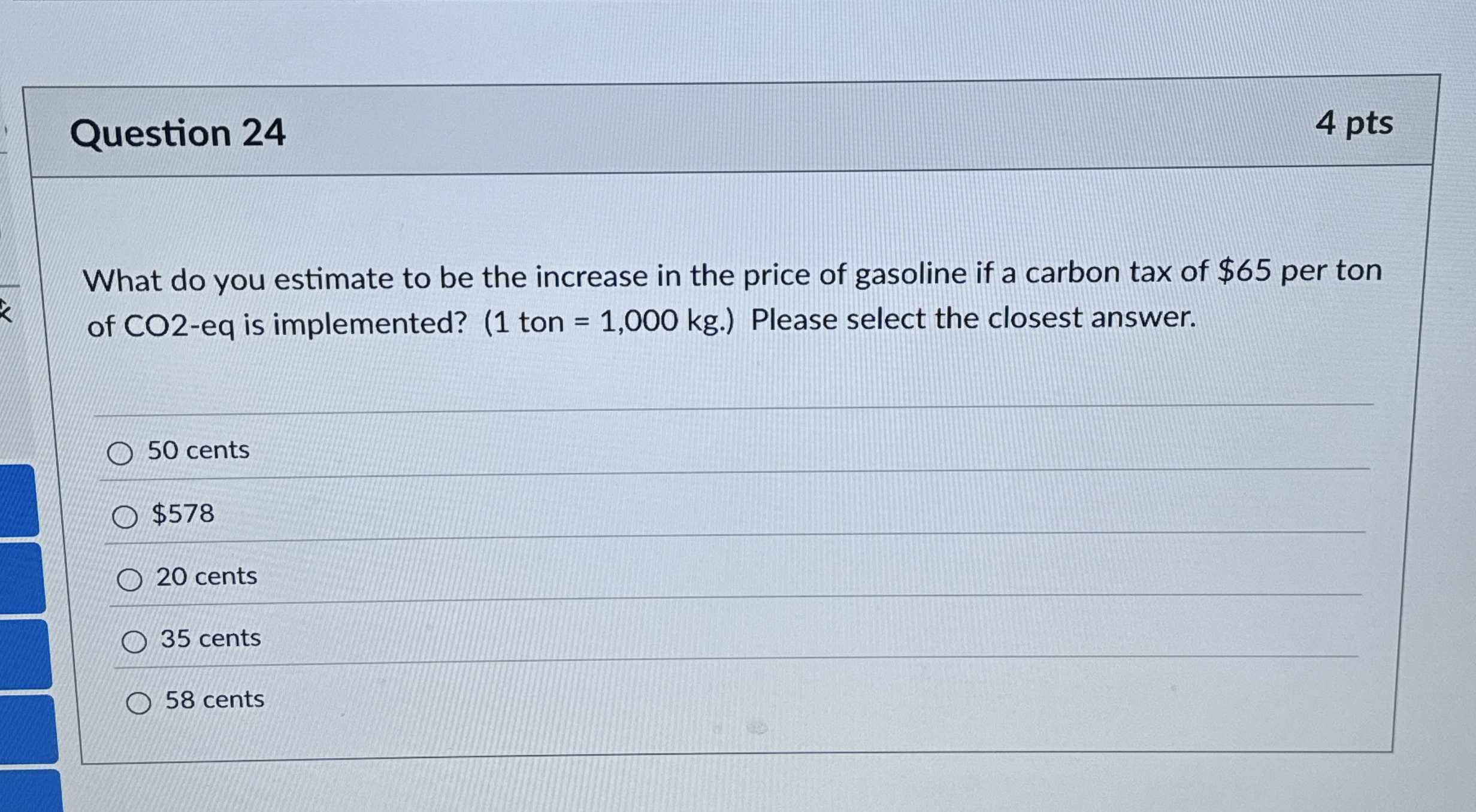  Question 24 4 pts What do you estimate to be the