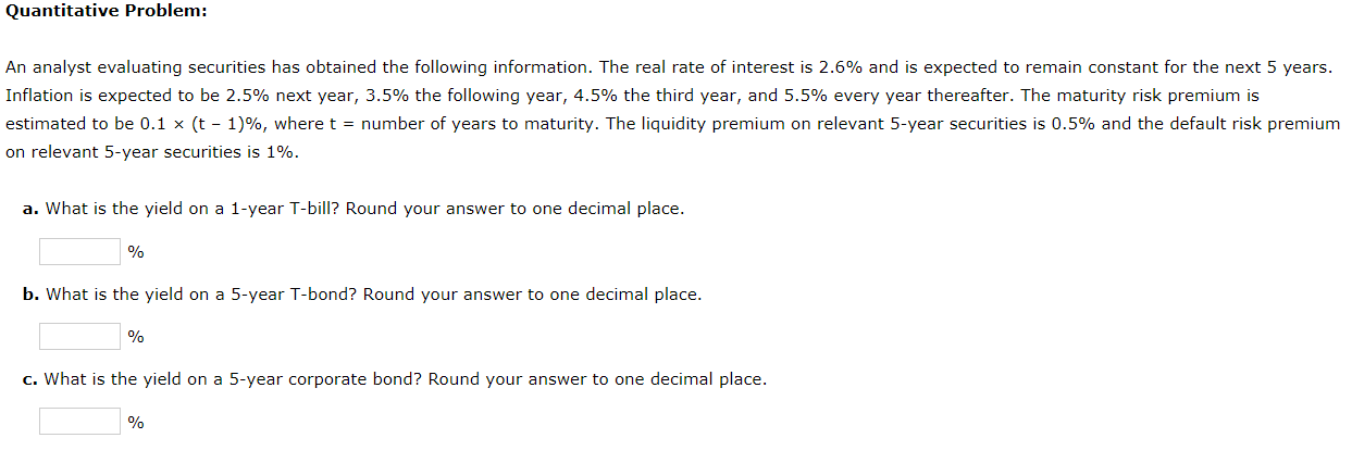  Quantitative Problem: An analyst evaluating securities has obtained the following information.