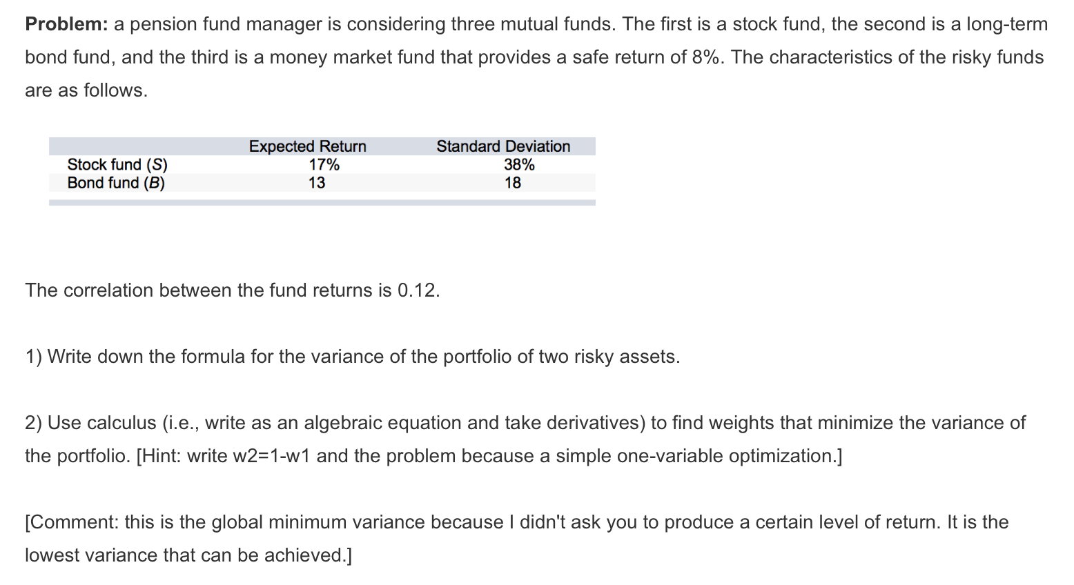  Problem: a pension fund manager is considering three mutual funds. The