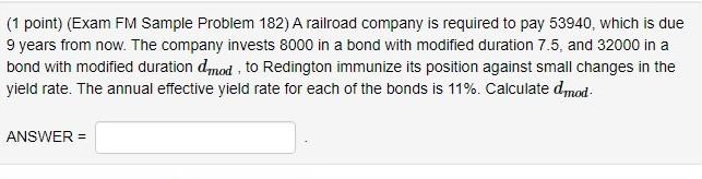 (1 point) (Exam FM Sample Problem 182) A railroad company is