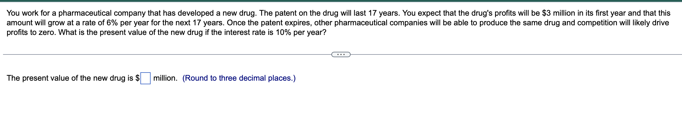 help please :) You work for a pharmaceutical company that has developed