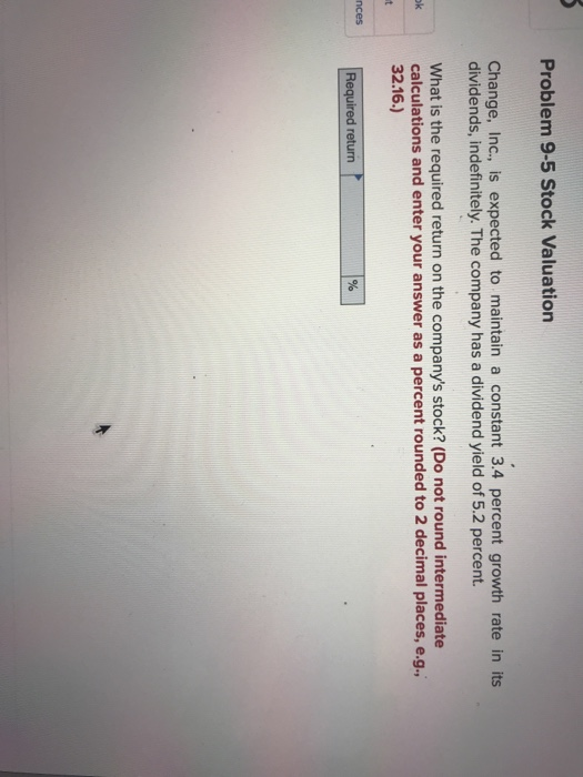  Problem 9-5 Stock Valuation Change, Inc., is expected to maintain a