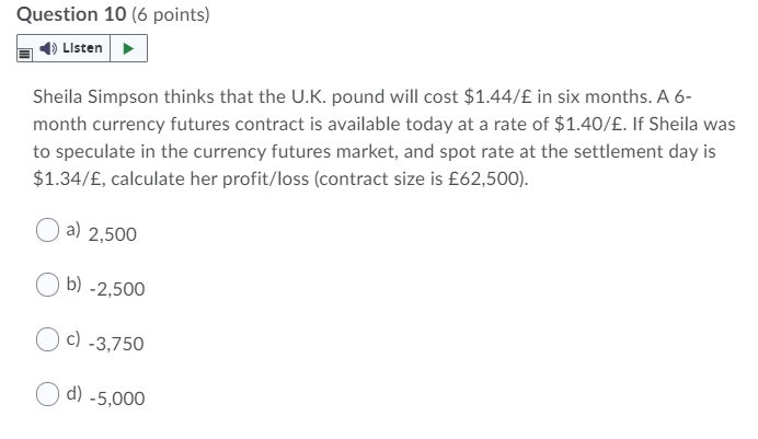 Question 10 (6 points) Listen Sheila Simpson thinks that the U.K.