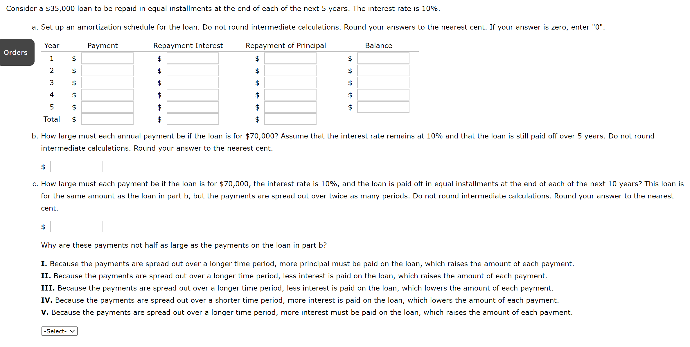  Consider a $35,000 loan to be repaid in equal installments at