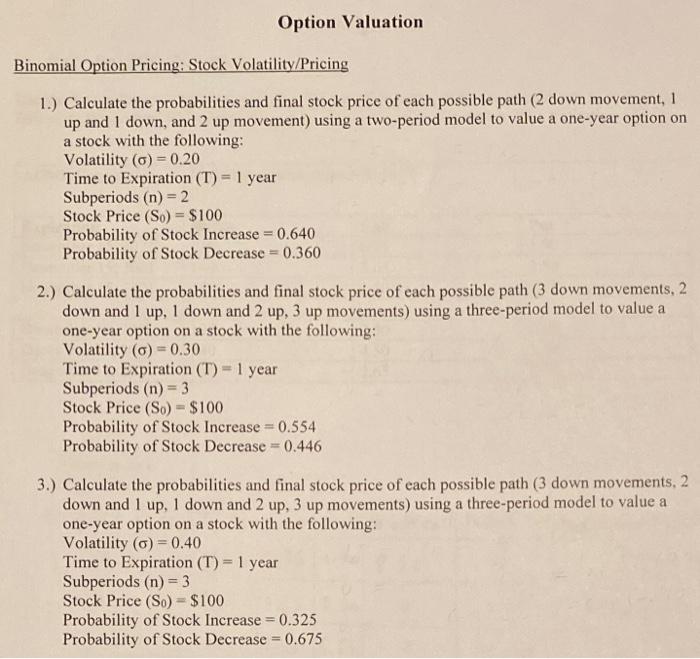 Provaide clear explaination with this answer Option Valuation Binomial Option Pricing: Stock