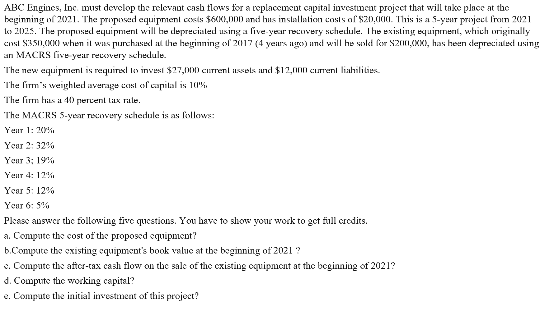  ABC Engines, Inc. must develop the relevant cash flows for a