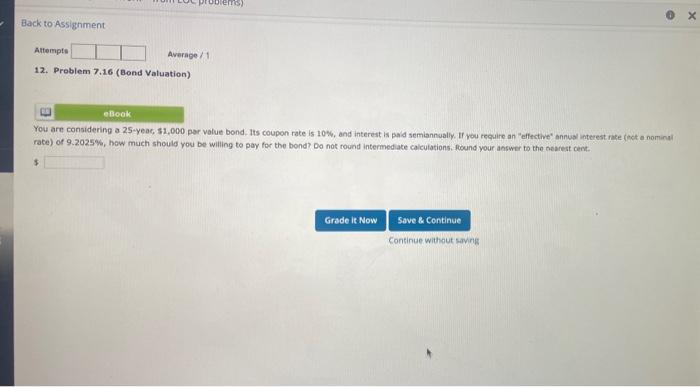  Back to Assignment Attempts Average / 1 12. Problem 7.16 (Bond