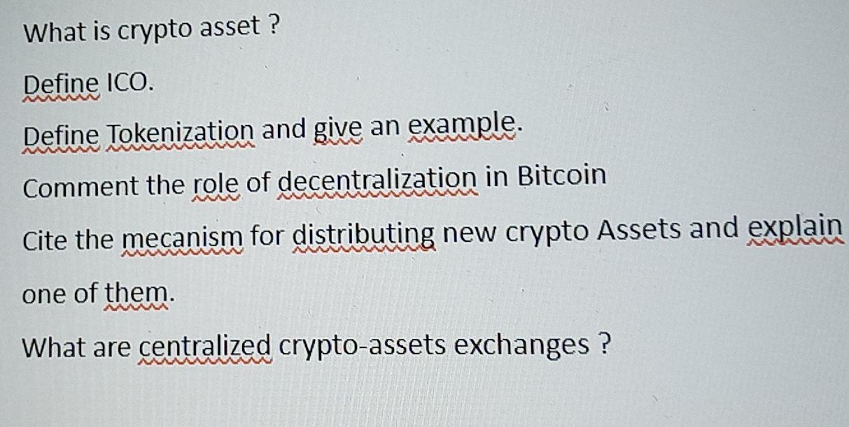 What is crypto asset ? Define ICO. Define Tokenization and give