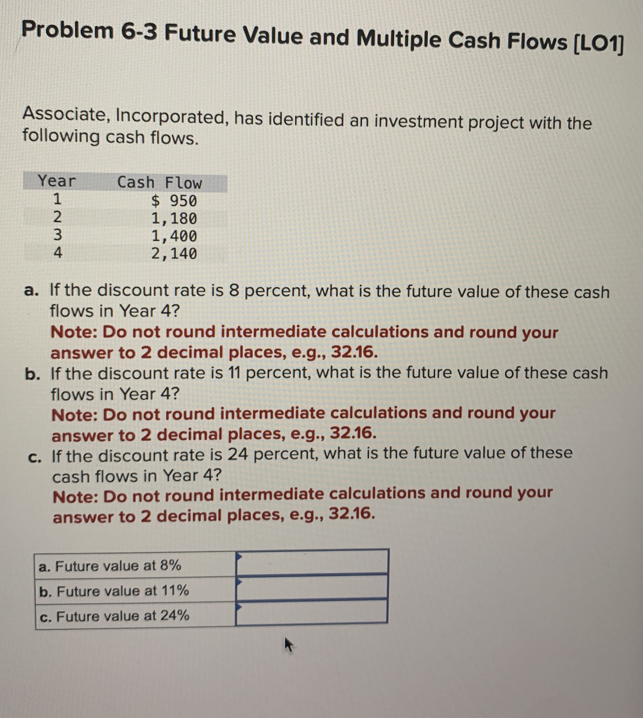  Problem 6-3 Future Value and Multiple Cash Flows [LO1] Associate, Incorporated,