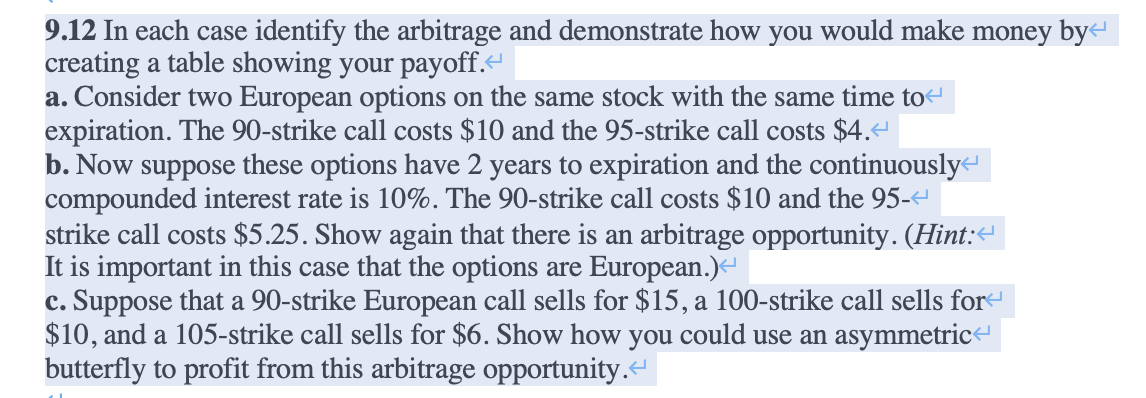  9.12 In each case identify the arbitrage and demonstrate how you