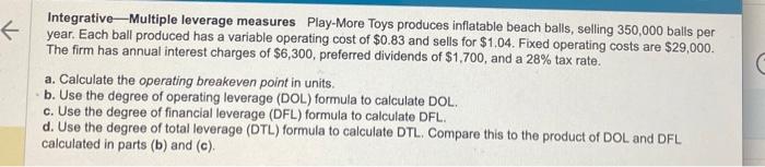  7 part question 3 part Integrative-Multiple leverage measures Play-More Toys produces