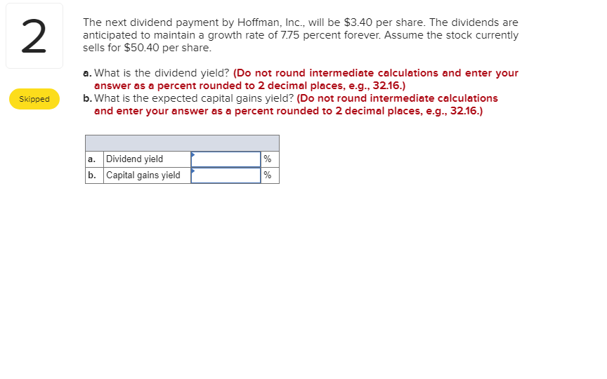  The next dividend payment by Hoffman, Inc., will be $3.40 per