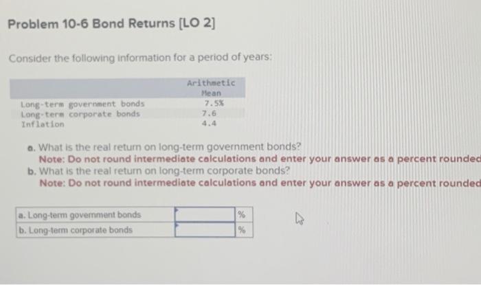  Problem 10-6 Bond Returns [LO 2] Consider the following information for