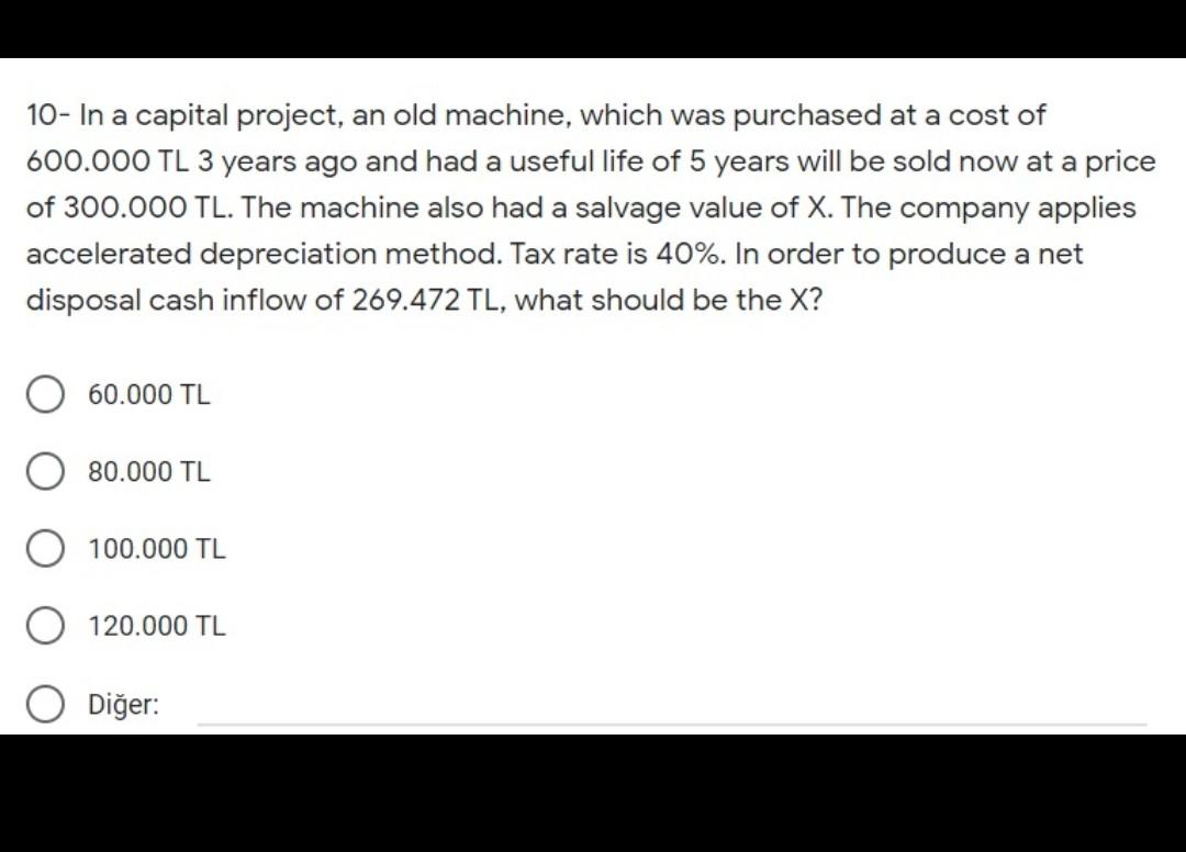  10- In a capital project, an old machine, which was purchased
