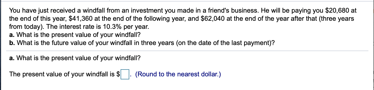 2. Please Help A-B You have just received a windfall from an