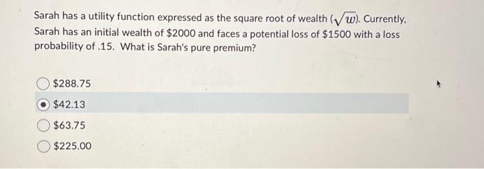  Sarah has a utility function expressed as the square root of