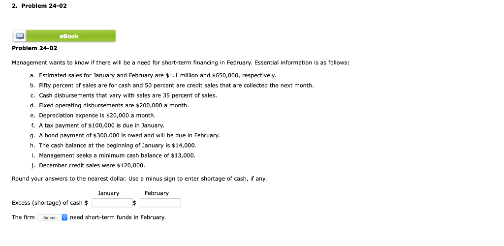 2. Problem 24-02 eBook Problem 24-02 Management wants to know if