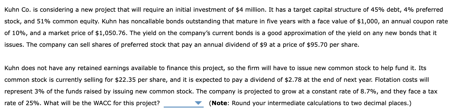 Kuhn Co. is considering a new project that will require an