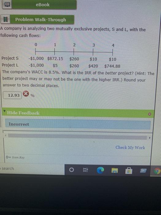  eBook Problem Walk-Through A company is analyzing two mutually exclusive projects,