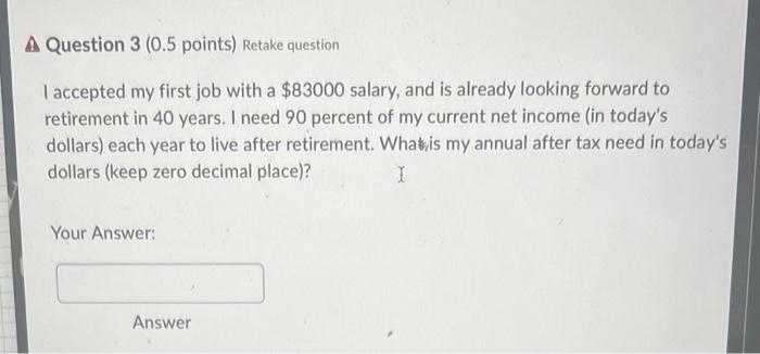  Question 3 (0.5 points) Retake question I accepted my first job