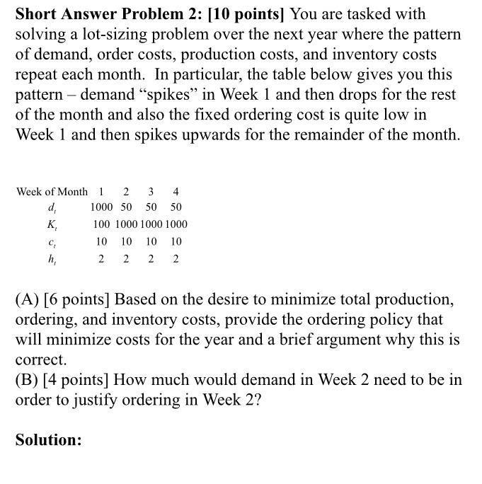  Short Answer Problem 2: [10 points) You are tasked with solving