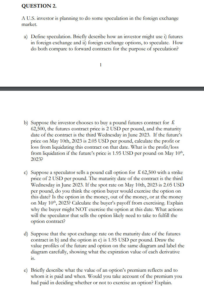  QUESTION 2. A U.S. investor is planning to do some speculation
