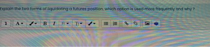  Explain the two forms of liquidating a futures position, which option