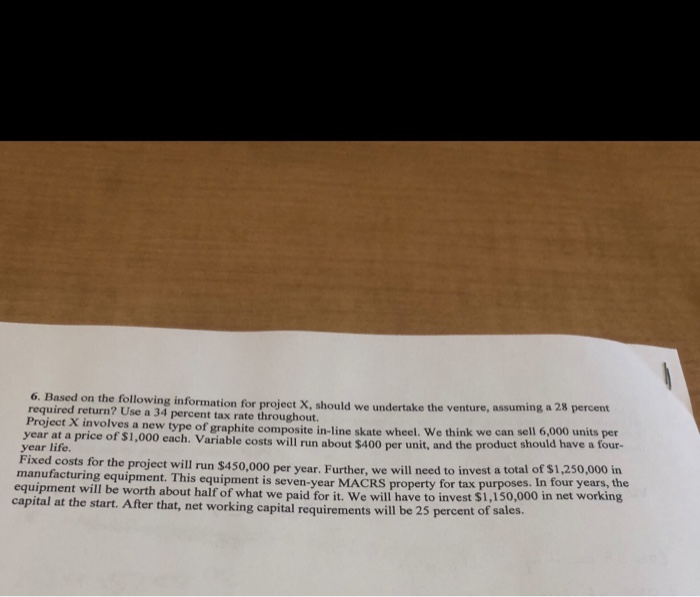 Show in excel with formulas please! 6. Based on the following information