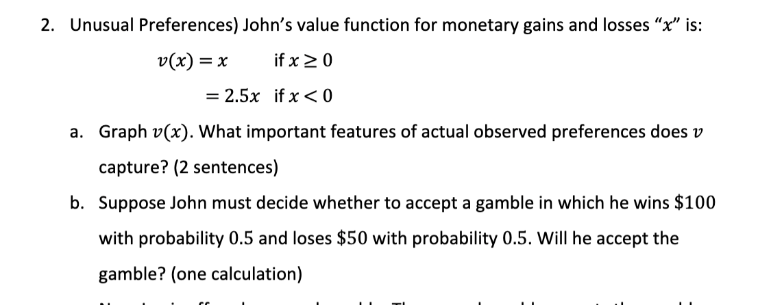  2. Unusual Preferences) John's value function for monetary gains and losses