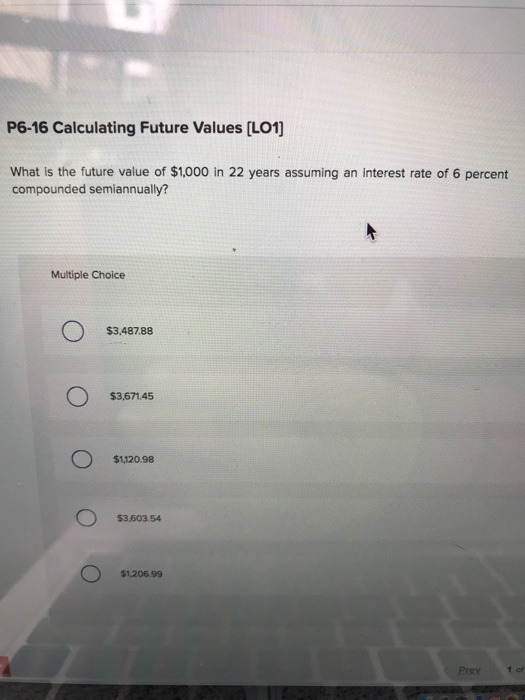  P6-16 Calculating Future Values [LO1] What is the future value of