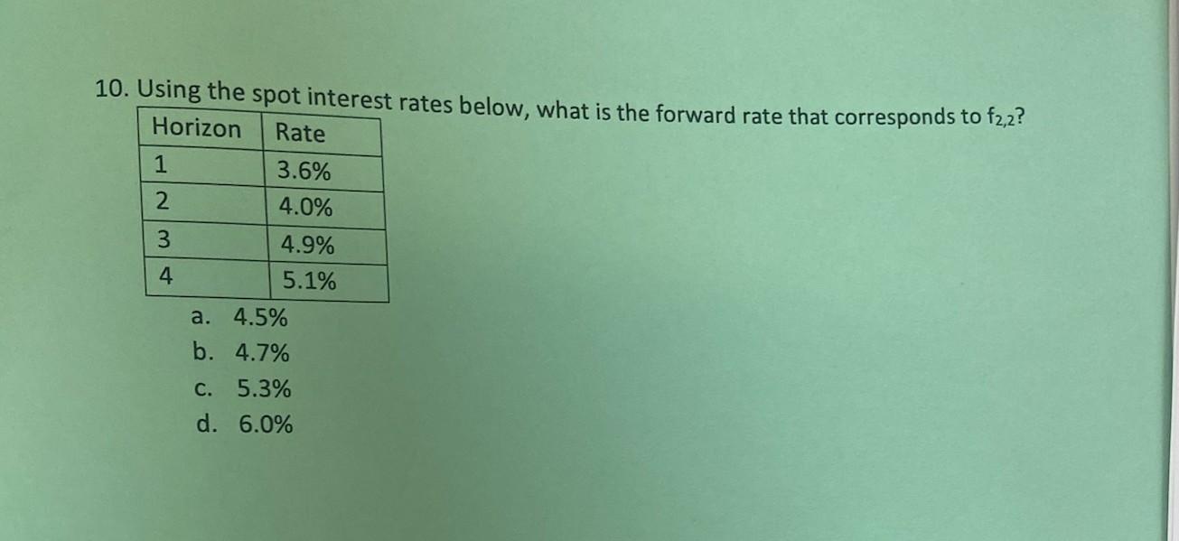 Rate 1 10. Using the spot interest rates below, what is