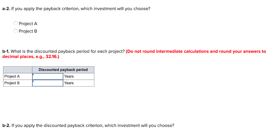will you finally choose? Consider the following two mutually exclusive projects Year