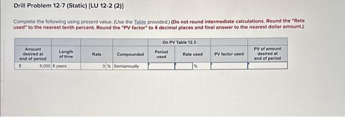 and final answer to the nearest cent.) Complete the following using present