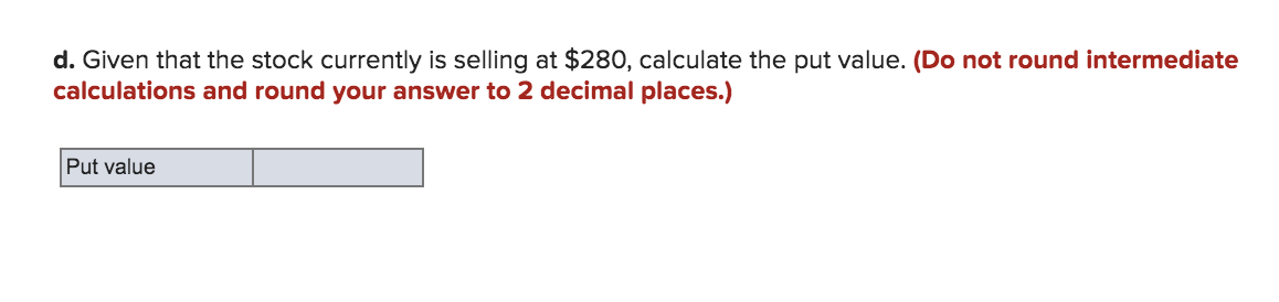 problem. Data: 5o = $280; X = $290; 1 + r= 1.10.