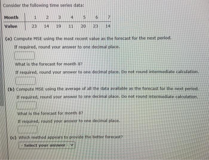  Consider the following time series data: Month 1 2 3 4