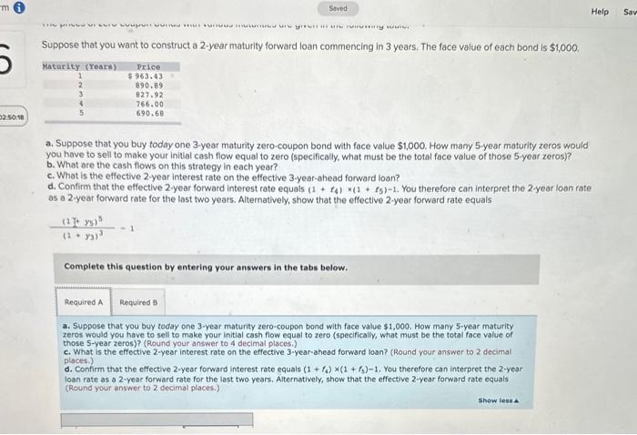  Suppose that you want to construct a 2-year maturity forward loan