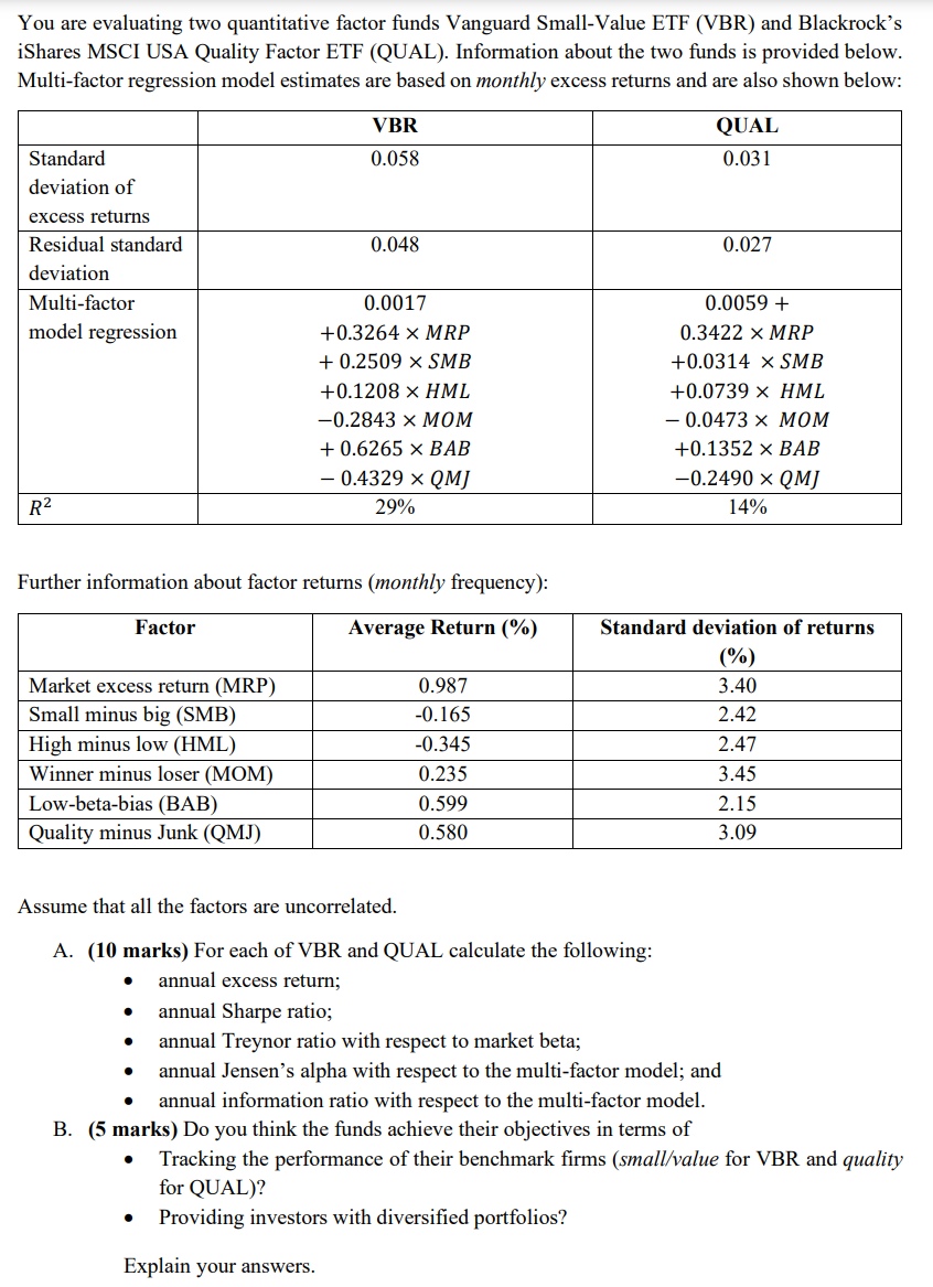 You are evaluating two quantitative factor funds Vanguard Small-Value ETF (VBR)