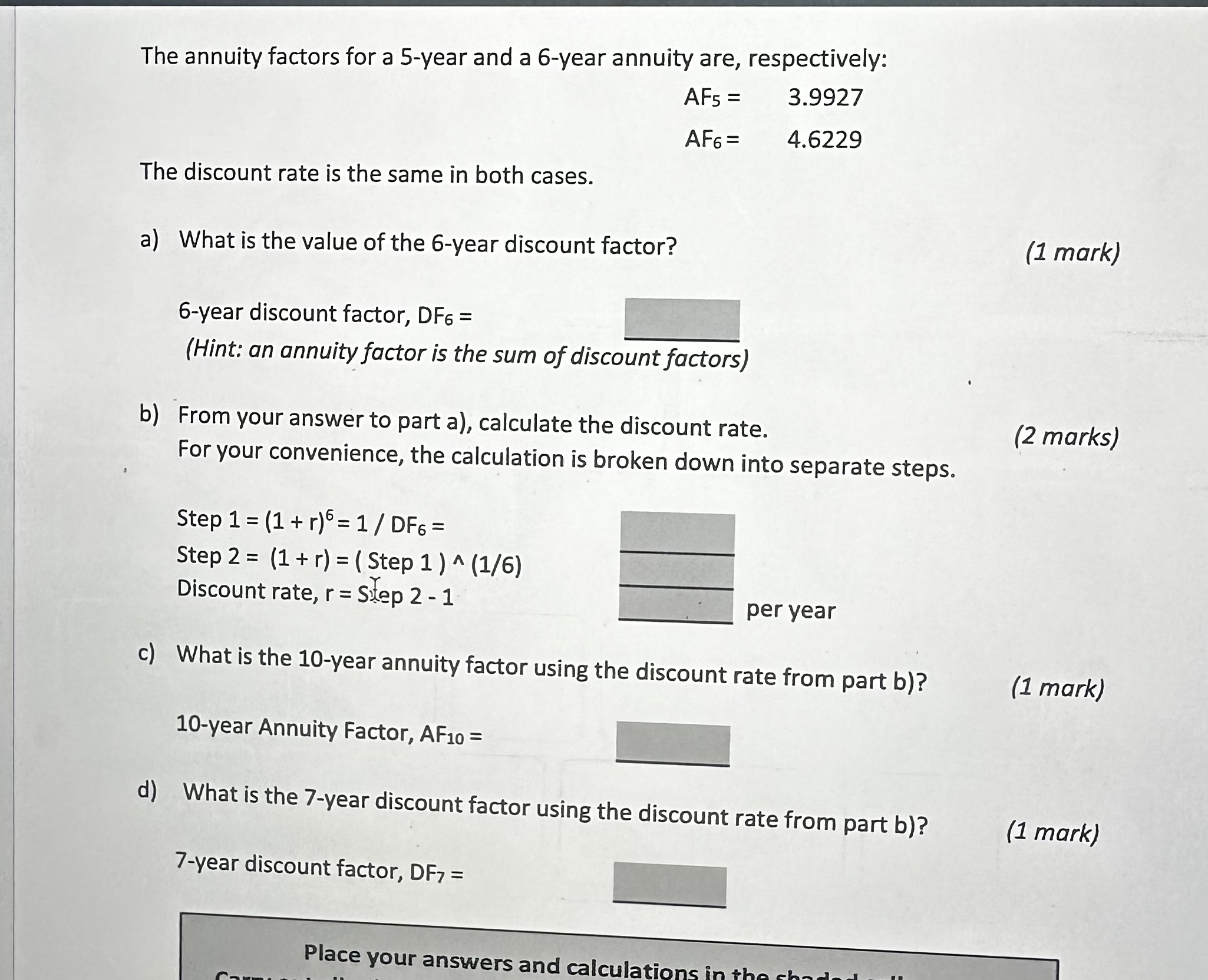  The annuity factors for a 5-year and a 6-year annuity are,