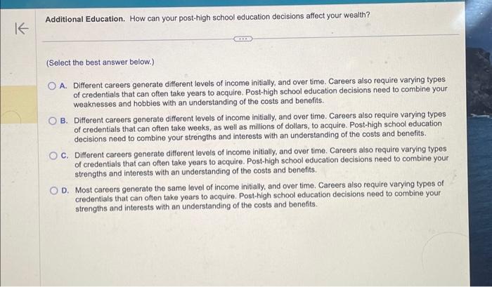  Additional Education. How can your post-high school education decisions affect your