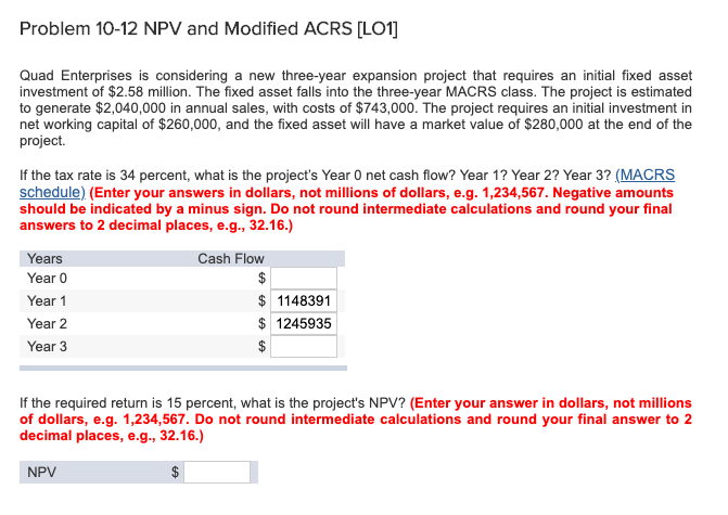  Problem 10-12 NPV and Modified ACRS [LO1] Quad Enterprises is considering